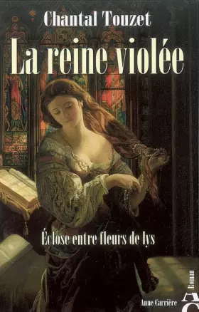 Couverture du produit · La reine violée : Eclose entre fleurs de lys