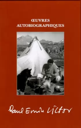 Couverture du produit · Œuvres autobiographiques : La Mansarde (1907-1934), L’Iglou (1934-1937), Expéditions (1937-1995) (coffret 3 volumes)