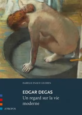 Couverture du produit · Edgar Degas, un regard sur la vie moderne