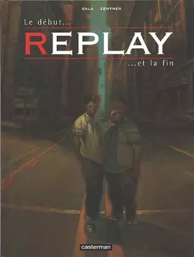 Couverture du produit · Replay : Le début... et la fin