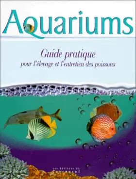 Couverture du produit · AQUARIUMS. Guide pratique pour l'élevage et l'entretien des poissons