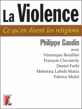 Couverture du produit · La Violence : Ce qu'en disent les religions