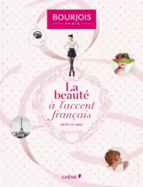 Couverture du produit · Bourjois : la beauté à l'accent français: depuis 1853