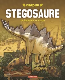 Couverture du produit · Stégosaure: Le dinosaure à cuirasse