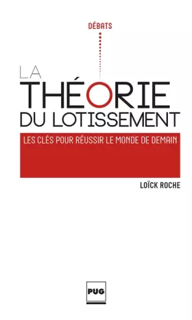 Couverture du produit · La théorie du lotissement : Les clés pour réussir le monde de demain
