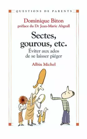 Couverture du produit · Sectes, gourous, etc... Eviter aux ados de se laisser piéger