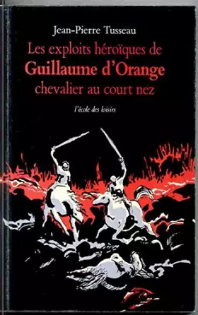 Couverture du produit · Les Exploits héroïques de Guillaume d'Orange, chevalier au court nez (Médium poche)