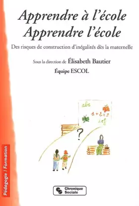 Couverture du produit · Apprendre à l'école. Apprendre l'école: Des risques de construction d'inégalités dès la maternelle