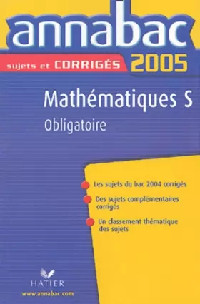 Couverture du produit · Annabac 2005 Mathématiques Tle S enseignement obligatoire Sujets Corrigés