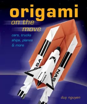 Couverture du produit · Origami On The Move: Cars, Trucks, Ships, Planes & More