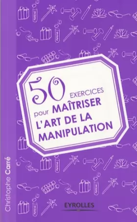 Couverture du produit · 50 exercices pour maîtriser l'art de la manipulation