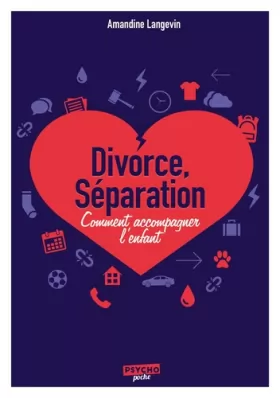 Couverture du produit · Divorce, séparation: Comment accompagner l'enfant