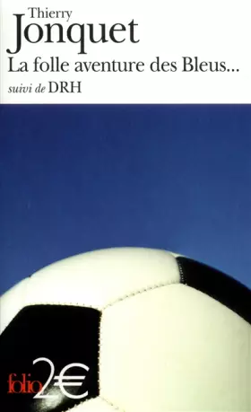Couverture du produit · La Folle aventure des Bleus, suivi de "DRH"