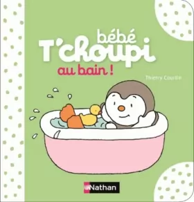 Couverture du produit · Bébé T'choupi : Au bain !