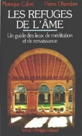 Couverture du produit · Les refuges de l'âme : un guide des lieux de méditation et de renaissance