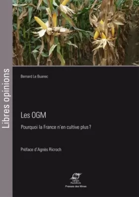 Couverture du produit · Les OGM: Pourquoi la France n'en cultive plus ?