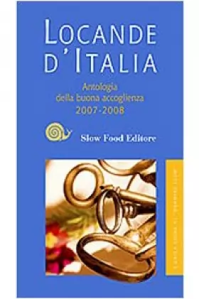 Couverture du produit · Locande d'Italia 2007-2008. Antologia della buona accoglienza