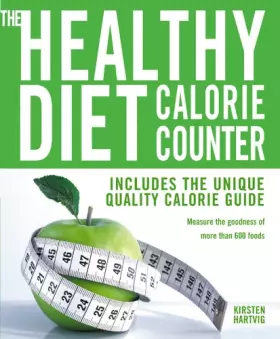 Couverture du produit · The Healthy Diet Calorie Counter: Includes the Unique Quality Calorie Guide: Measure the Goodness of More Than 600 Foods