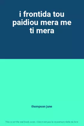 Couverture du produit · i frontida tou paidiou mera me ti mera