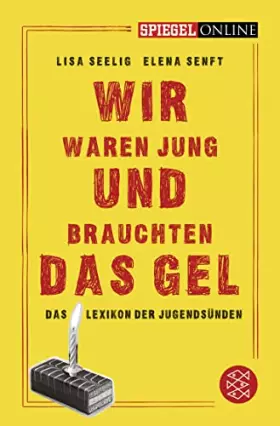 Couverture du produit · Wir waren jung und brauchten das Gel: Das Lexikon der Jugendsünden