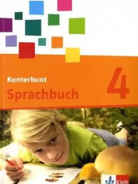 Couverture du produit · Kunterbunt Sprachbuch/Schülerbuch 4. Schuljahr