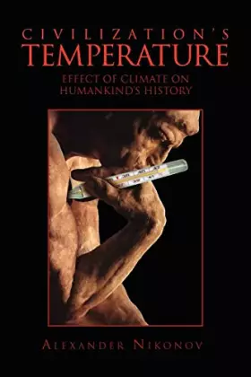 Couverture du produit · Civilization's Temperature: Effect of Climate on Humankind's History