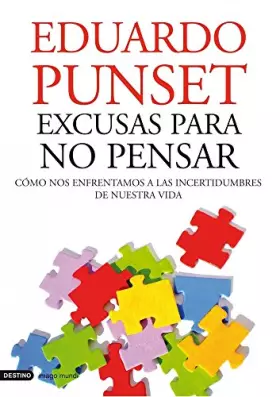 Couverture du produit · Excusas para no pensar: Cómo nos enfrentamos a las incertidumbres de nuestra vida