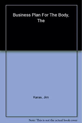 Couverture du produit · The Business Plan for the Body: Crunch the Numbers for Successful Weight Loss, Manage Your Metabolism by Eating the Right War, 