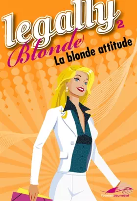 Couverture du produit · Legally Blonde, Tome 2 : La blonde attitude