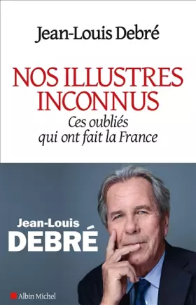 Couverture du produit · Nos illustres inconnus: Ces oubliés qui ont fait la France
