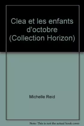 Couverture du produit · Clea et les enfants d'octobre (Collection Horizon)