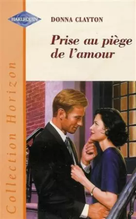 Couverture du produit · Prise au piège de l'amour : Collection : Harlequin horizon n° 1561