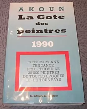 Couverture du produit · La Cote des peintres 1990 [Board book] [Jan 01, 1990] Anonyme and Inconnu