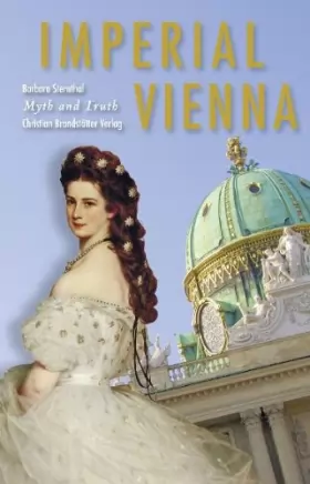 Couverture du produit · Imperial Vienna: Myth and Truth