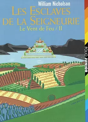 Couverture du produit · Le Vent du Feu, tome 2 : Les Esclaves de la Seigneurie