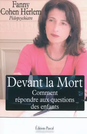 Couverture du produit · Devant la mort : comment répondre aux questions des enfants