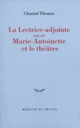 Couverture du produit · La Lectrice adjointe suivi de "Marie-Antoinette et le Théatre"