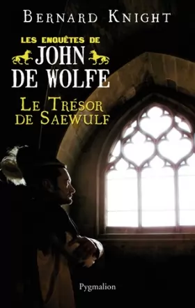Couverture du produit · Les Enquêtes de John de Wolfe, Tome 2 : Le trésor de Saewulf