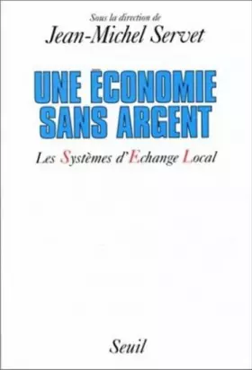 Couverture du produit · Une économie sans argent. Les systèmes d'échanges