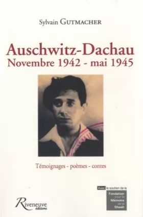 Couverture du produit · Auschwitz - Dachau novembre 1942, mai 1945 - Témoignages, poèmes, contes