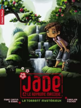 Couverture du produit · Jade & le royaume magique, Tome 3 : Le torrent mystérieux