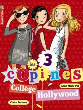 Couverture du produit · Les 3 copines, Tome 9 : Collège Hollywood