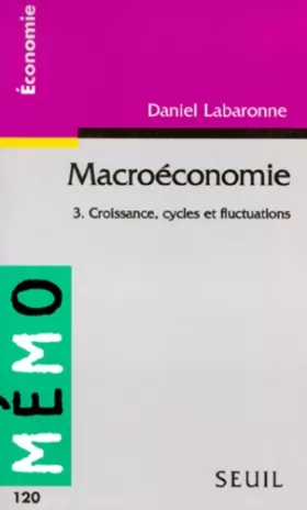 Couverture du produit · Macroéconomie n°3 : Croissance, cycles et fluctuations