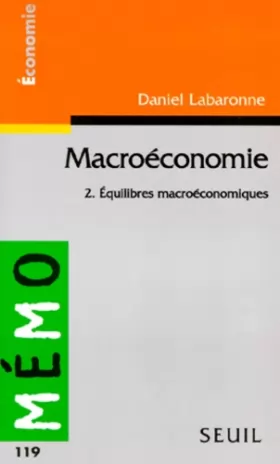 Couverture du produit · MACROECONOMIE. Tome 2, Equilibres macroéconomiques