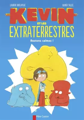 Couverture du produit · Kevin et les extraterrestres : Restons calmes !