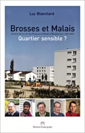 Couverture du produit · Brosses et Malais Histoire de la Cité des Brosses et Malais à Bessancourt 1970-2006 Quartier Sensible ?