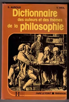 Couverture du produit · Dictionnaire des auteurs et des themes de la philosophie