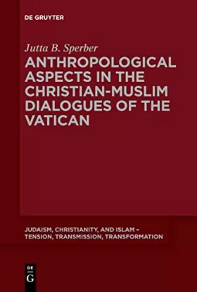 Couverture du produit · Anthropological Aspects in the Christian-muslim Dialogues of the Vatican