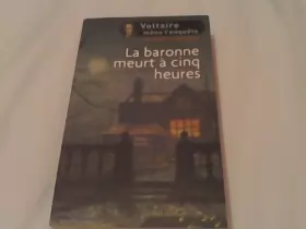 Couverture du produit · LA BARONNE MEURT A CINQ HEURES-VOLTAIRE MENE L'ENQUETE