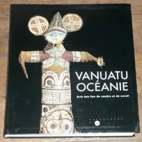 Couverture du produit · Vanuatu, Océanie: Arts des Îles de Cendre et de Corail